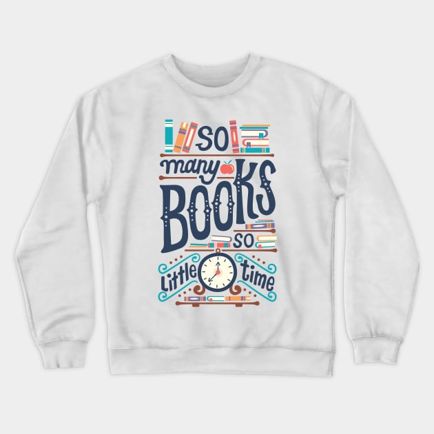 So many books so little time Crewneck Sweatshirt by risarodil